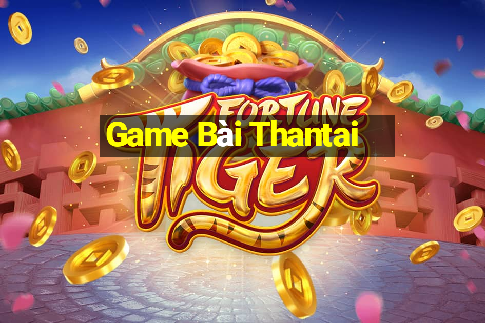 Game Bài Thantai