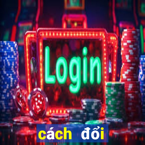 cách đổi thưởng bắn cá tiên