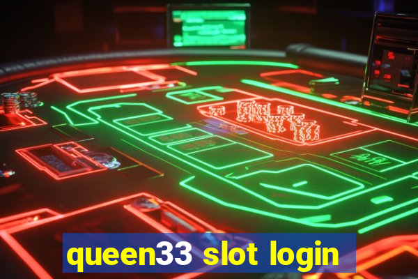 queen33 slot login