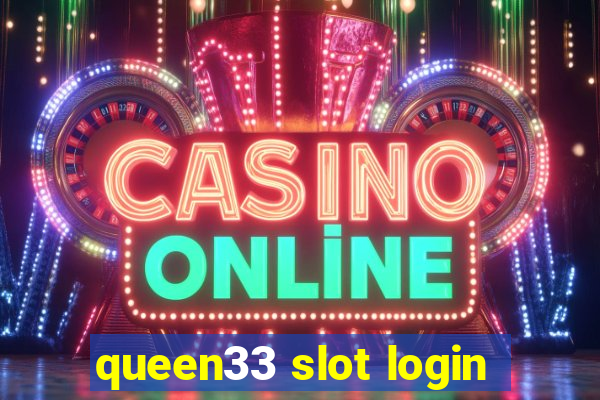 queen33 slot login