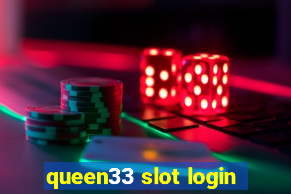 queen33 slot login