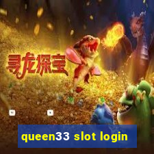 queen33 slot login