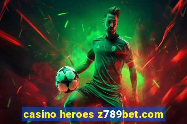 casino heroes z789bet.com