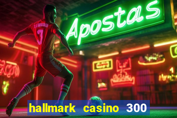 hallmark casino 300 free chip