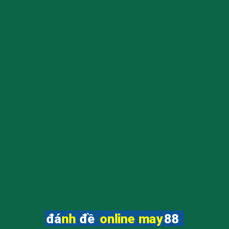 đánh đề online may88