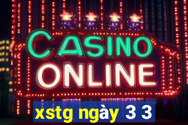 xstg ngày 3 3