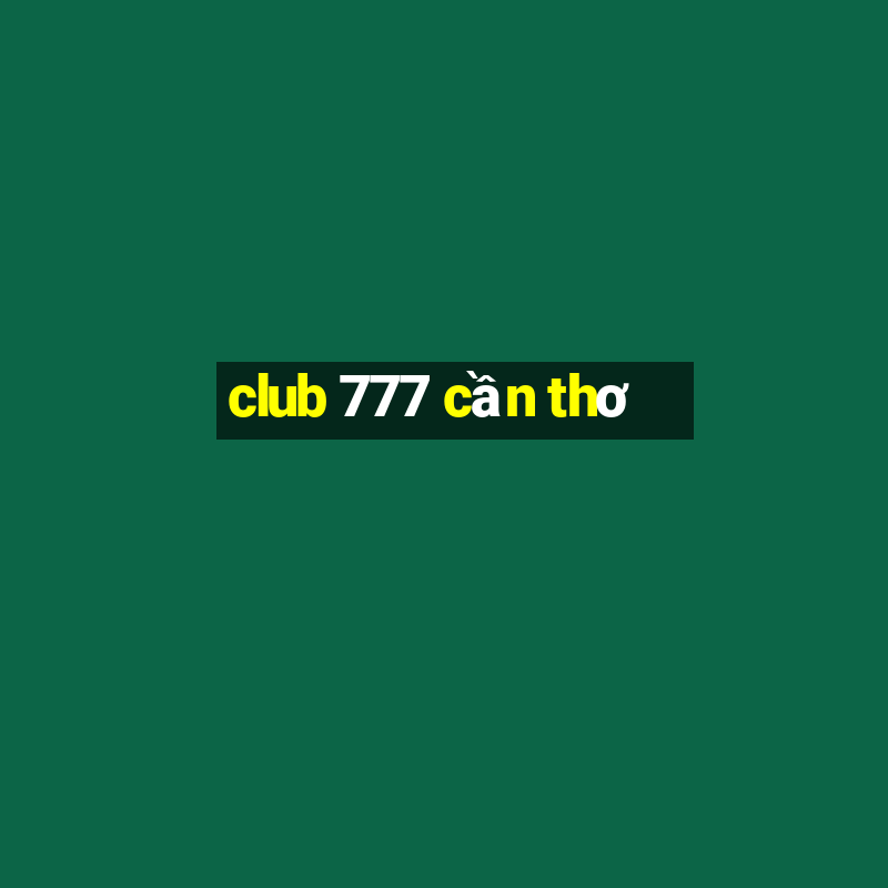 club 777 cần thơ