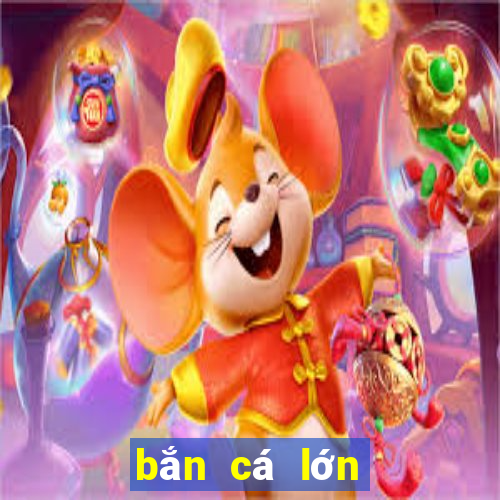 bắn cá lớn sao tải về