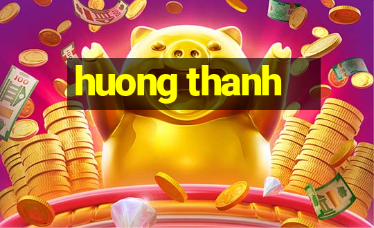 huong thanh