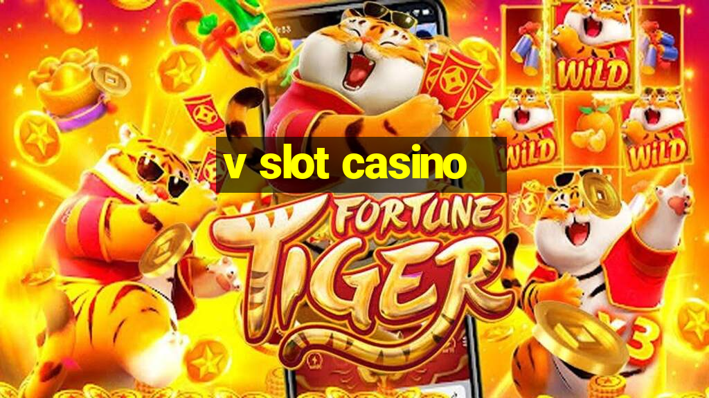 v slot casino