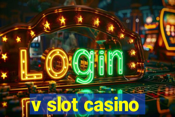 v slot casino