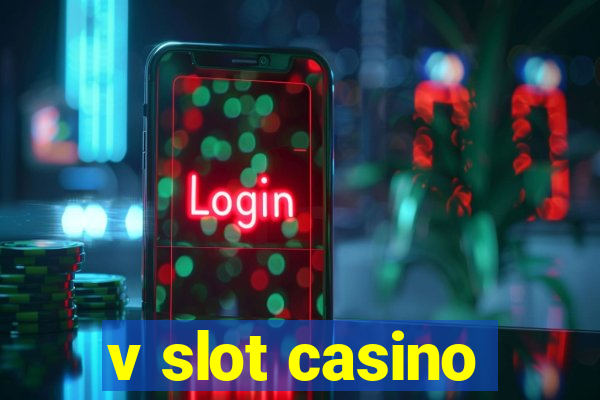 v slot casino