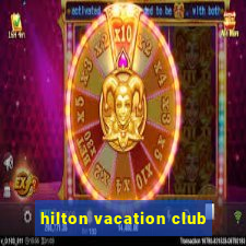 hilton vacation club