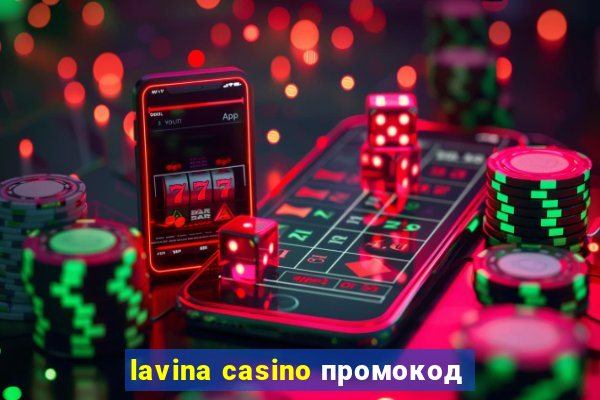 lavina casino промокод