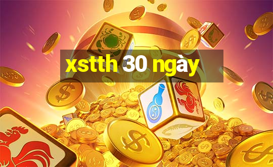 xstth 30 ngày