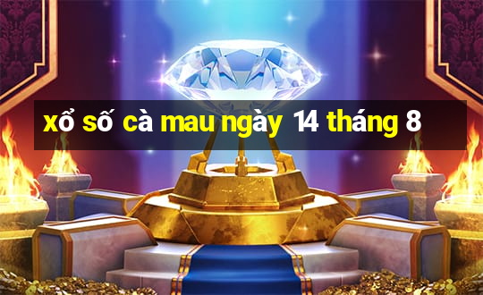 xổ số cà mau ngày 14 tháng 8