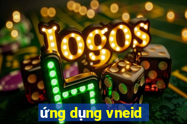 ứng dụng vneid