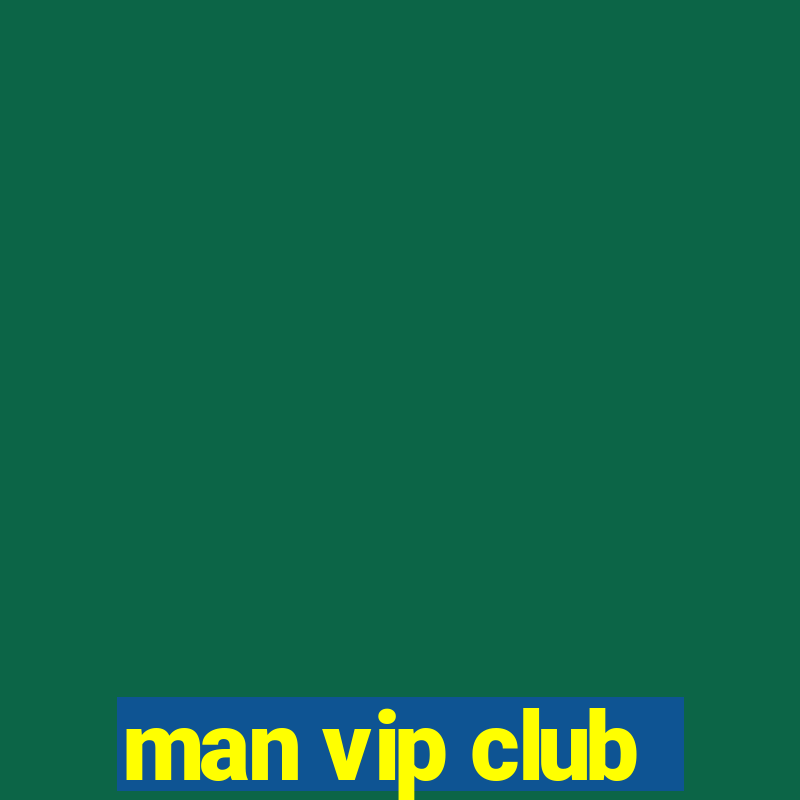 man vip club