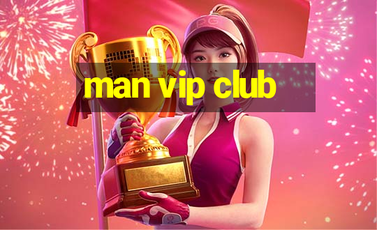 man vip club