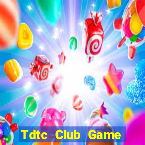 Tdtc Club Game Bài Online Chơi Cùng Bạn Bè