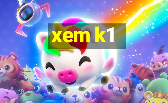 xem k1