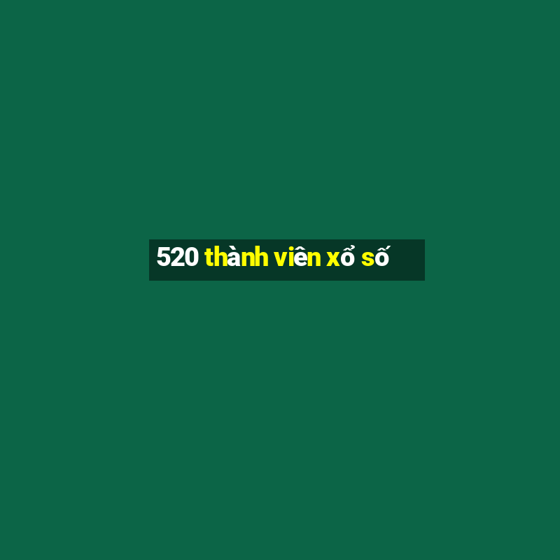 520 thành viên xổ số