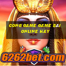 Cong Game Game Bài Online Hay