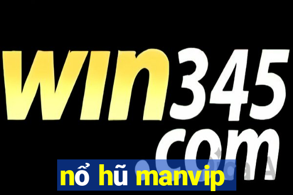 nổ hũ manvip