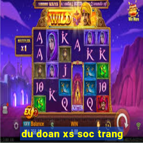 du doan xs soc trang