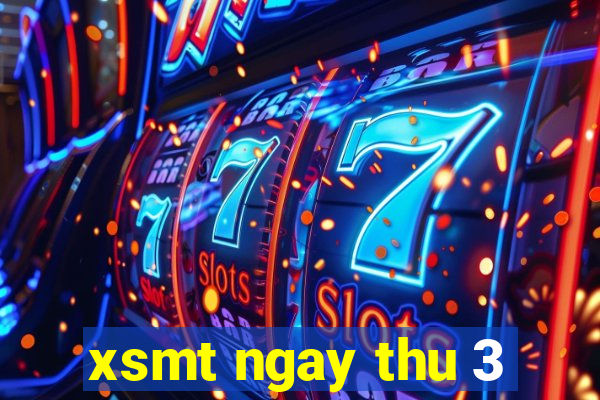 xsmt ngay thu 3