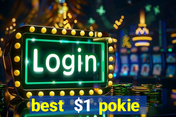 best $1 pokie deposit casino