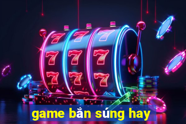 game bắn súng hay