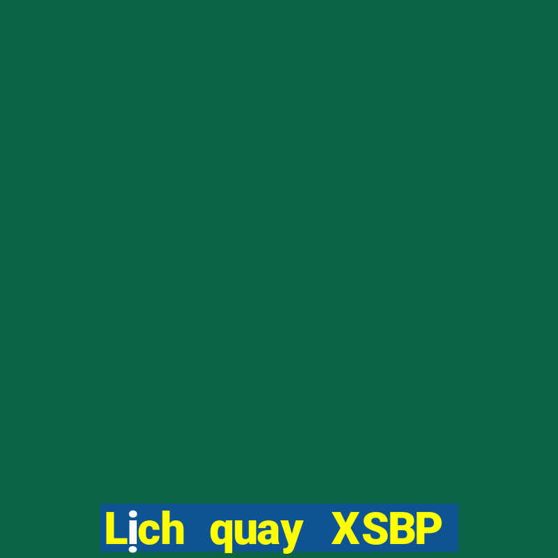 Lịch quay XSBP Thứ 5