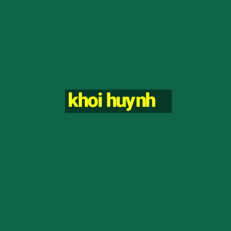 khoi huynh