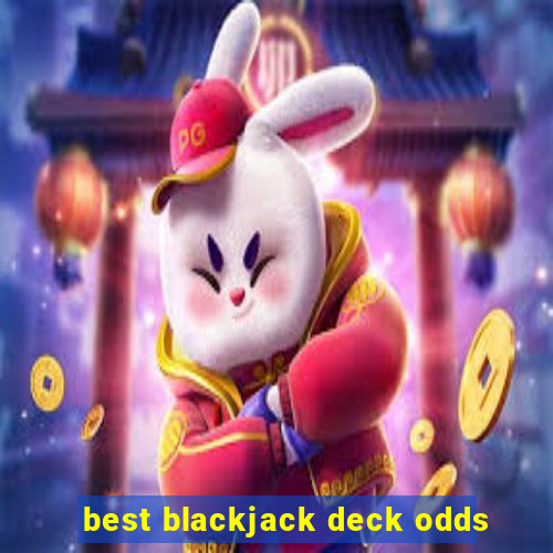 best blackjack deck odds