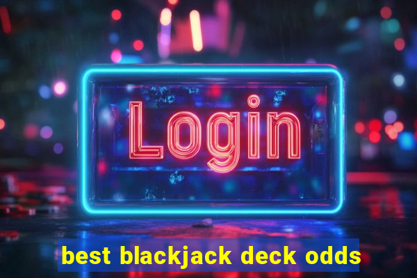 best blackjack deck odds