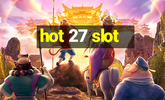 hot 27 slot