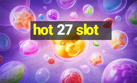 hot 27 slot