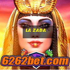 la zada