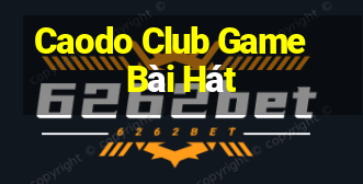 Caodo Club Game Bài Hát