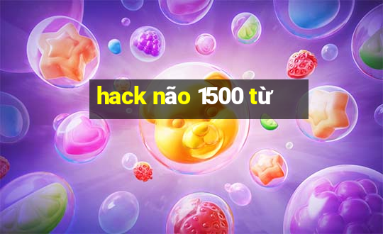 hack não 1500 từ