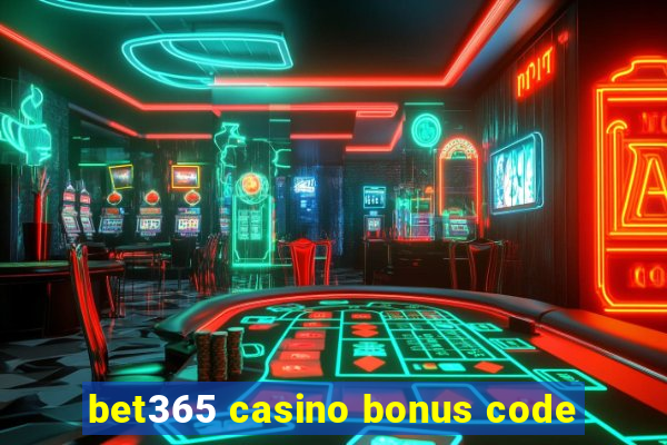 bet365 casino bonus code