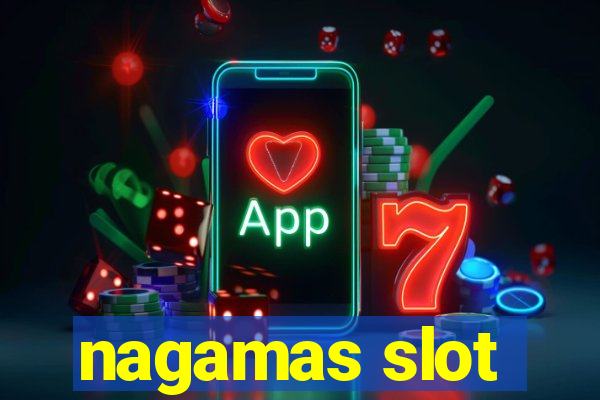 nagamas slot