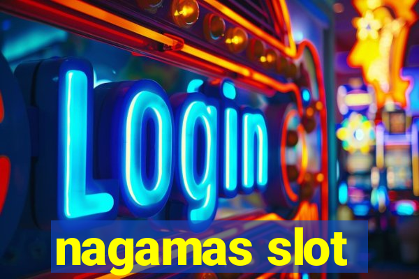 nagamas slot