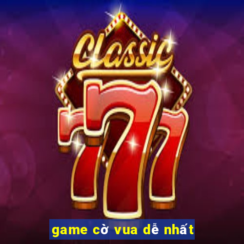 game cờ vua dễ nhất