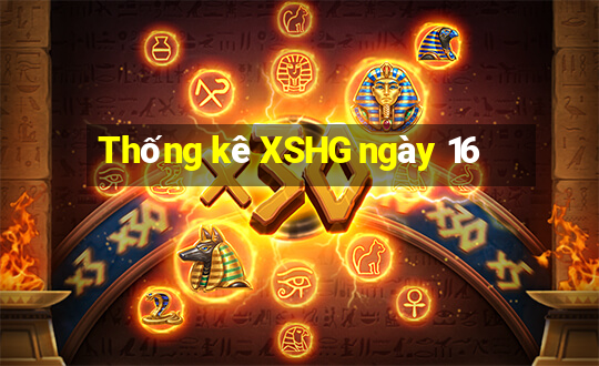 Thống kê XSHG ngày 16