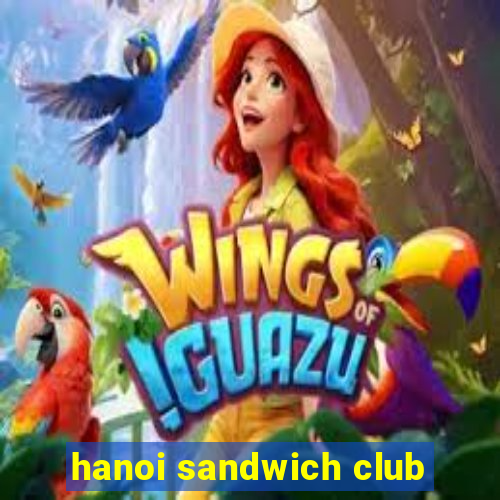 hanoi sandwich club