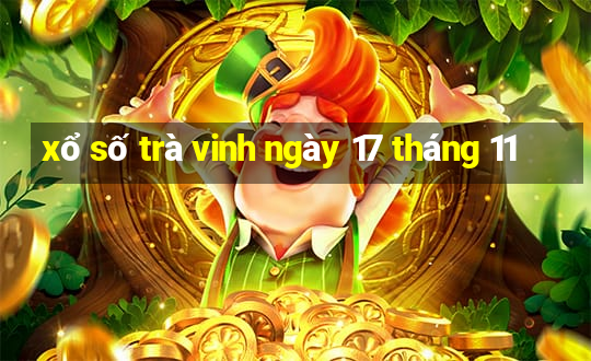 xổ số trà vinh ngày 17 tháng 11