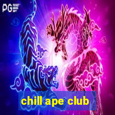 chill ape club