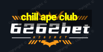 chill ape club